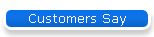 Customers Say