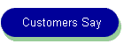 Customers Say