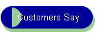 Customers Say